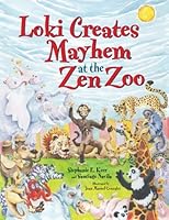 Loki Creates Mayhem at the Zen Zoo 1494365731 Book Cover