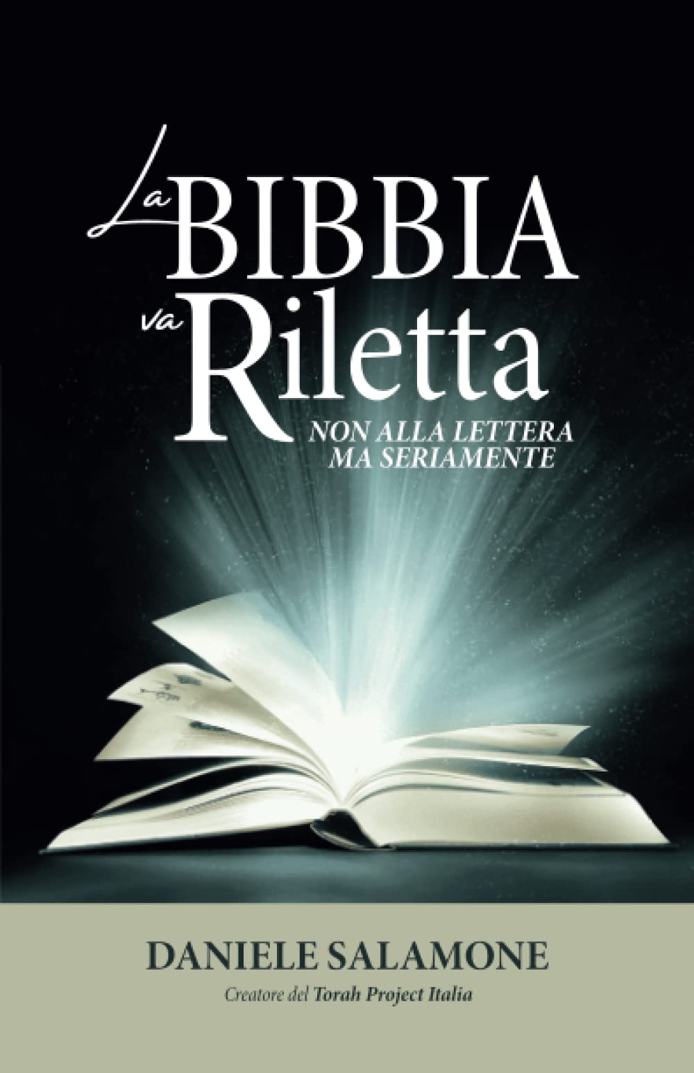 LA BIBBIA VA RILETTA: Non alla lettera, ma sul serio