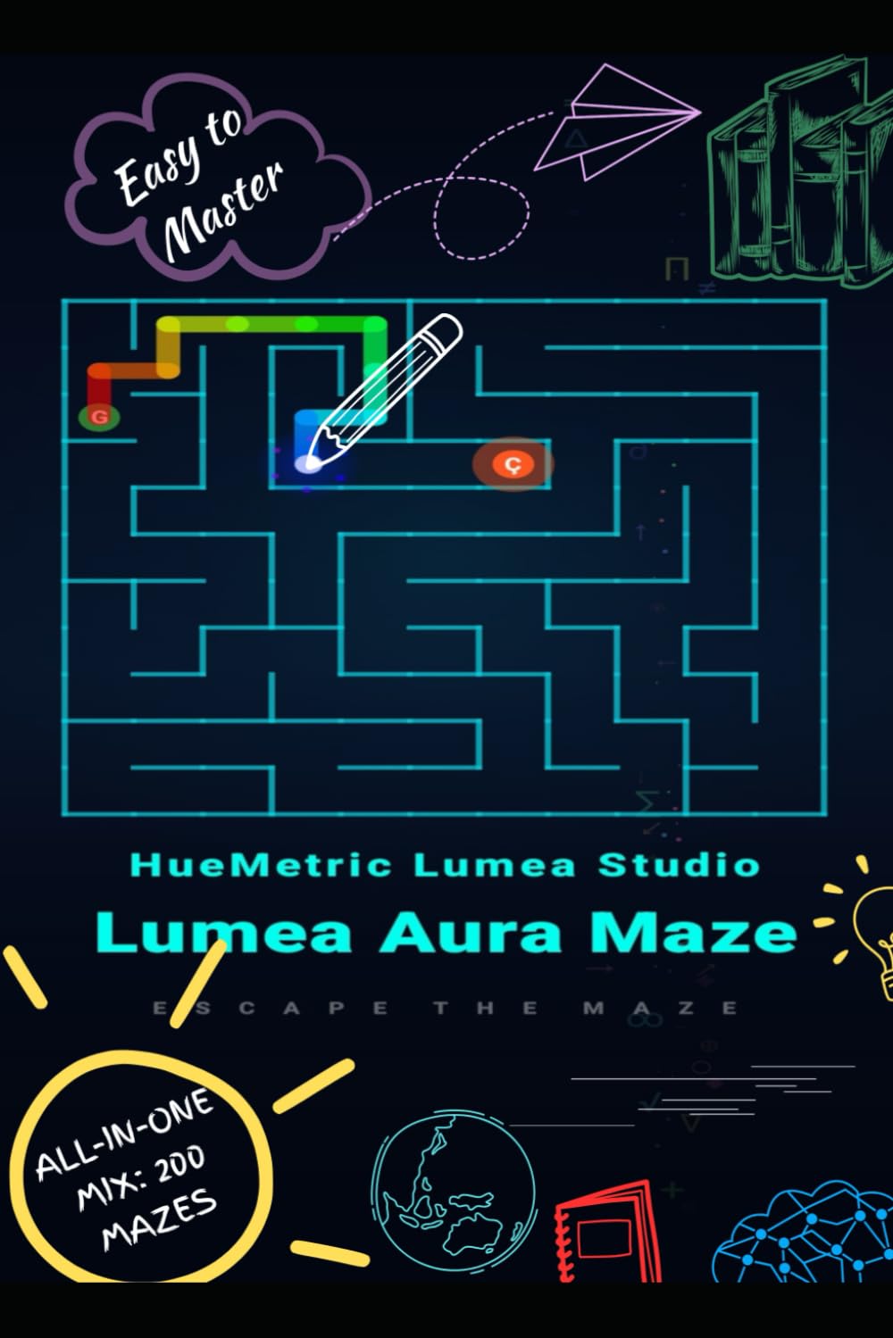 Lumea Aura Maze: 200 Ultimate Mixed Level Mazes: The Complete Challenge: 50 Easy, 50 Normal, 50 Hard, 50 Master Puzzles - All-In-One Edition with ... Aura Maze: The Ultimate IQ Challenge Series)