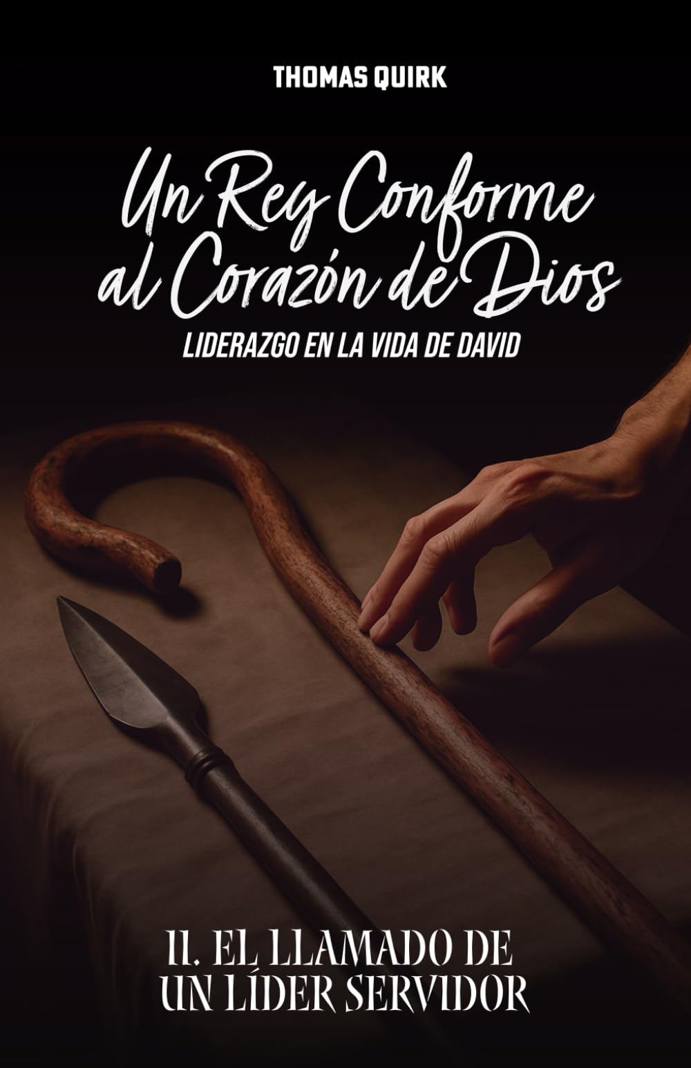 Un Rey Conforme Al Corazón de Dios. Libro 1: El Llamado de un Lider Servidor