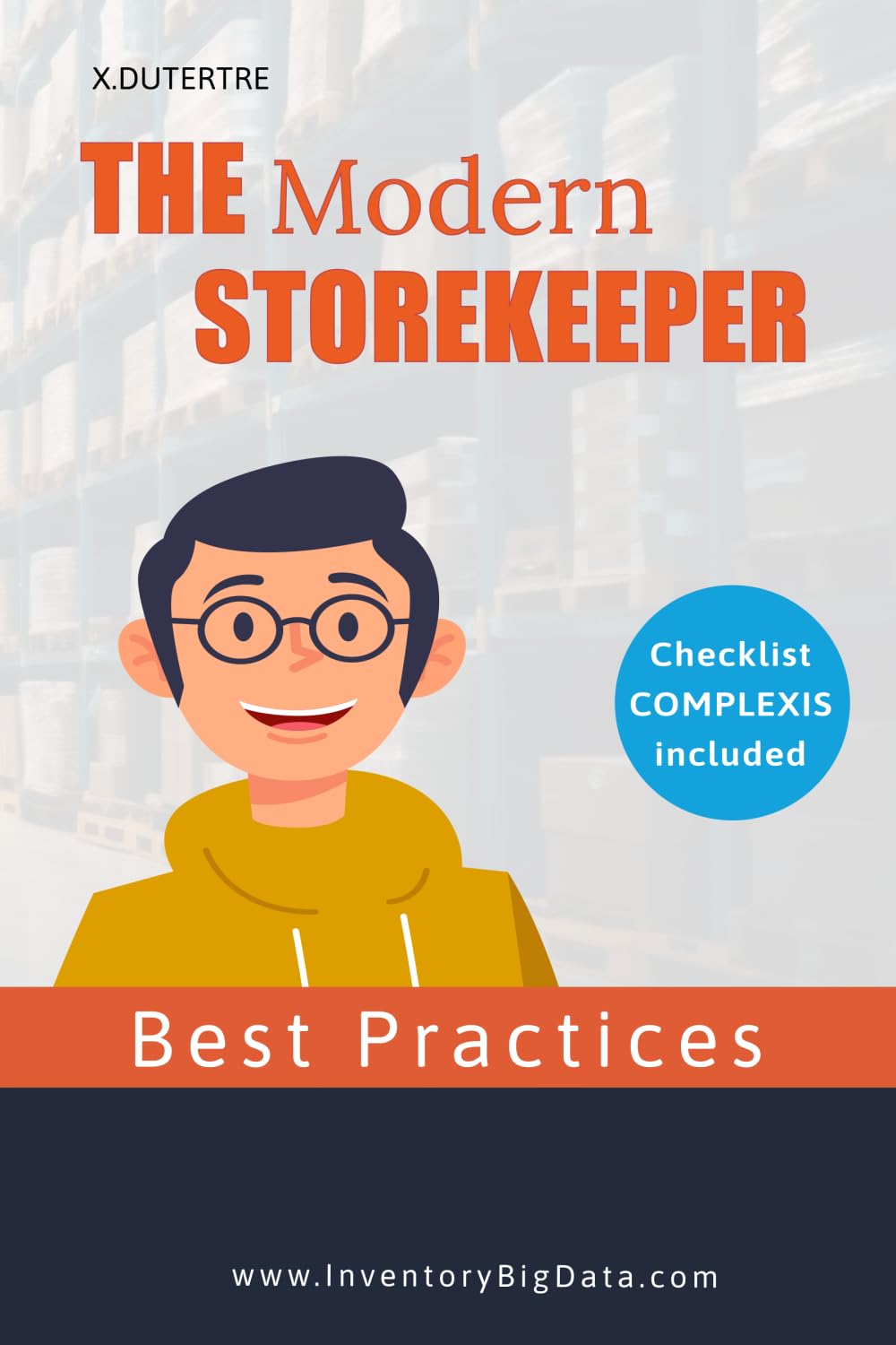 The Modern Storekeeper: Best practices, Methods and Tools (COMPLEXIS) (Inventory Big Data)