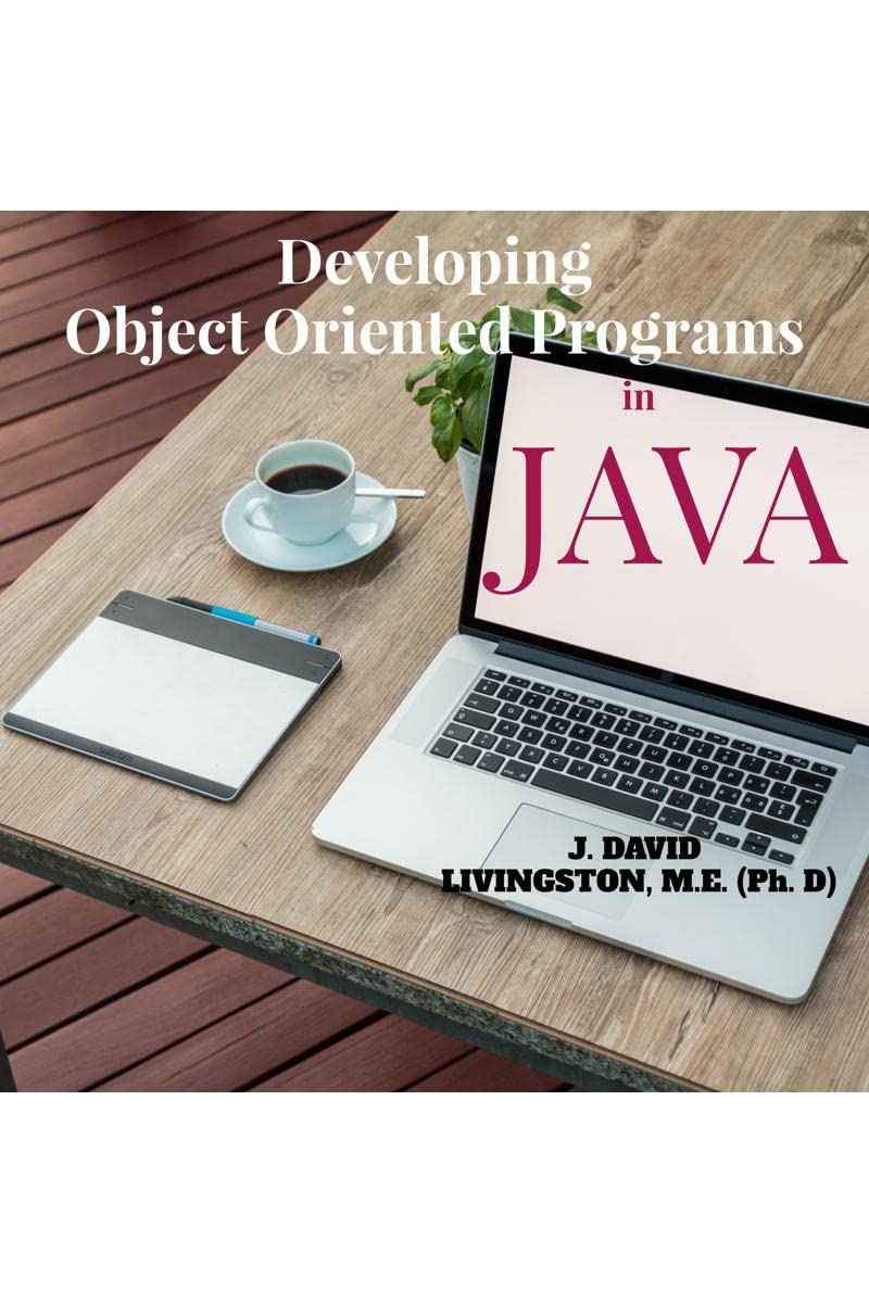 Developing Object Oriented Programs in Java: Theory & Practice on OOP as per Anna University Syllabus
