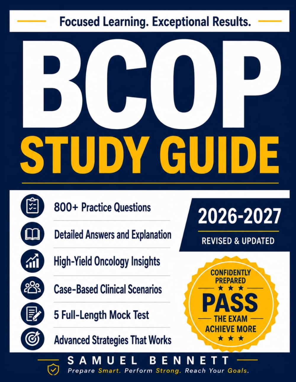 BCOP STUDY GUIDE: Complete Preparation for the Board Certified Oncology Pharmacist Examination Featuring 800+ Practice Questions and Detailed Rationales for First-Time Success