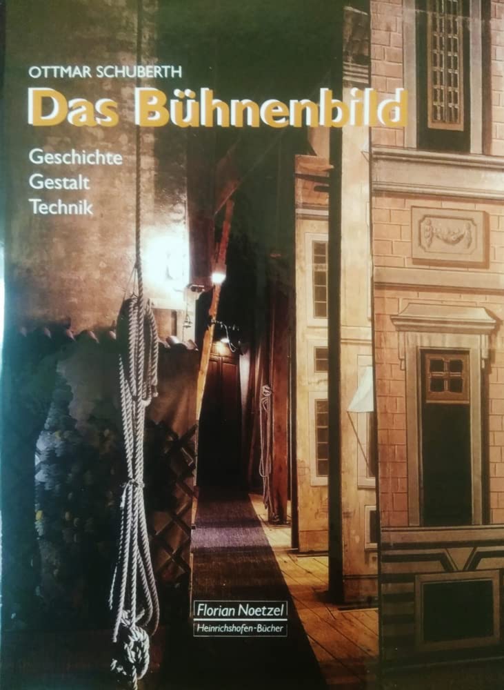 Das Bühnenbild: Geschichte, Gestalt, Technik