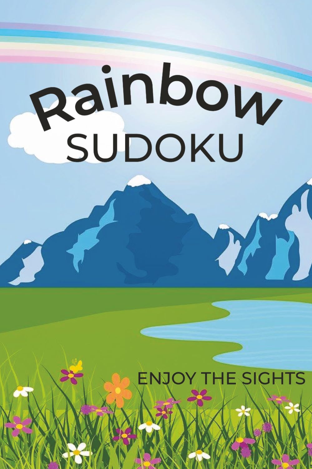 Rainbow Sudoku Puzzle Book: Rainbow Sudoku for Relaxation and Focus | Bright, Uplifting Puzzles to Boost Clarity and Reduce Stress | 6x9 Inches, 110 Pages | 50+ Puzzles | Solutions Included