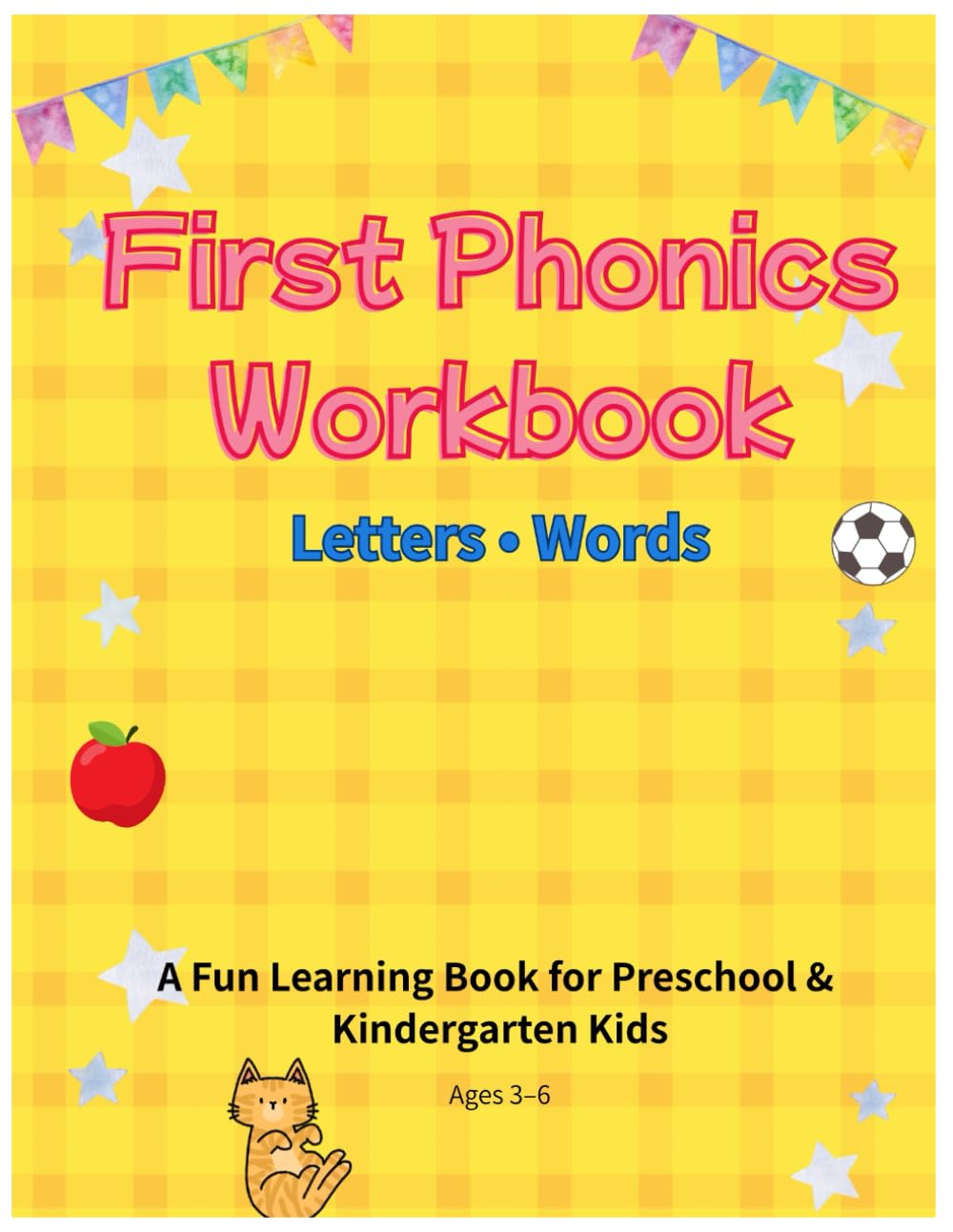 First Phonics Workbook: A Fun Learning Book for Preschool & Kindergarten Kids