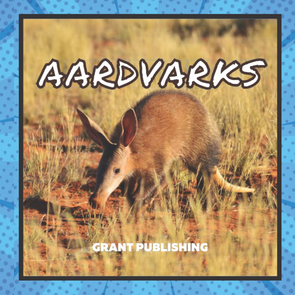Aardvarks: Wildlife Books for Kids (Wildlife book for young children)