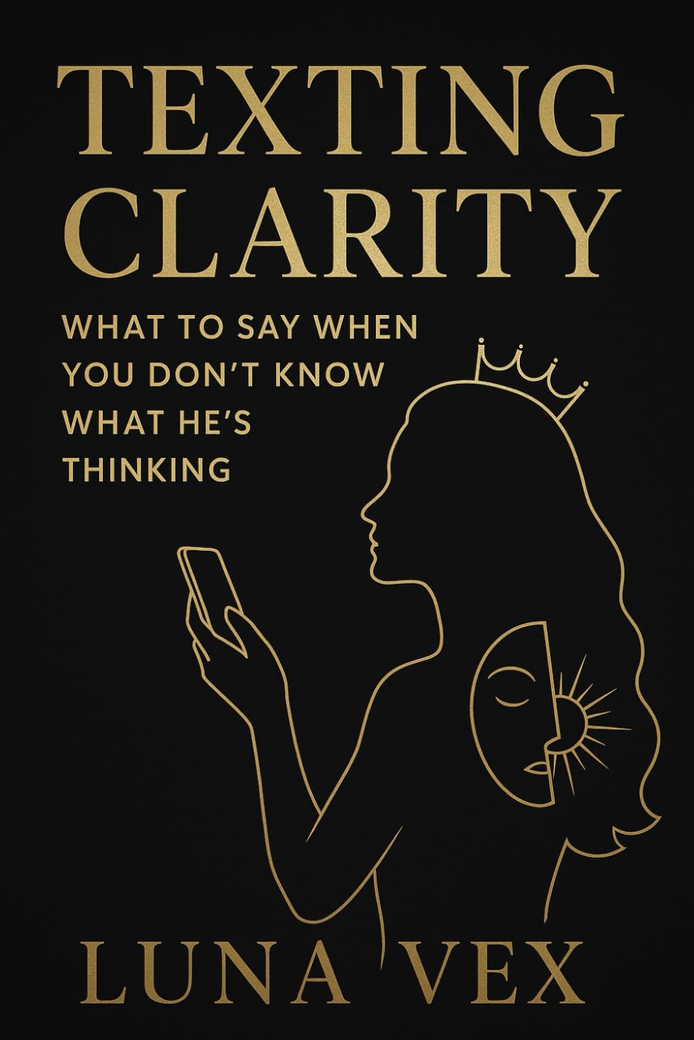 Texting Clarity: What to Say When You Don’t Know What He’s Thinking