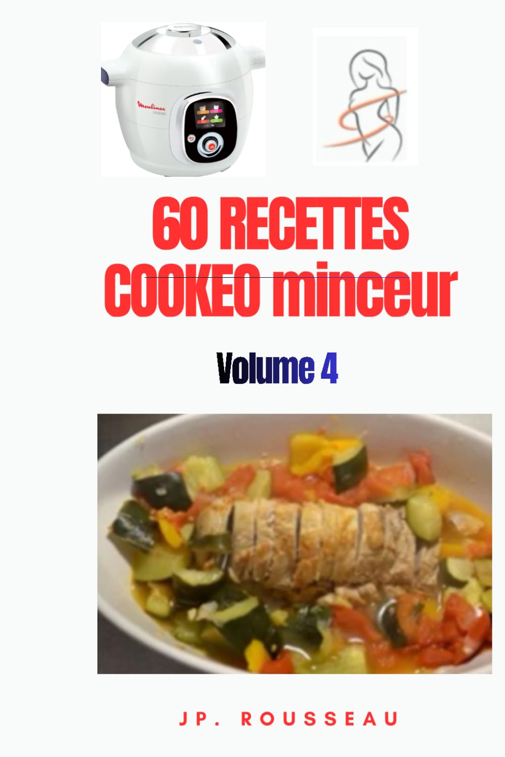 60 recettes Cookeo minceur – Volume 4