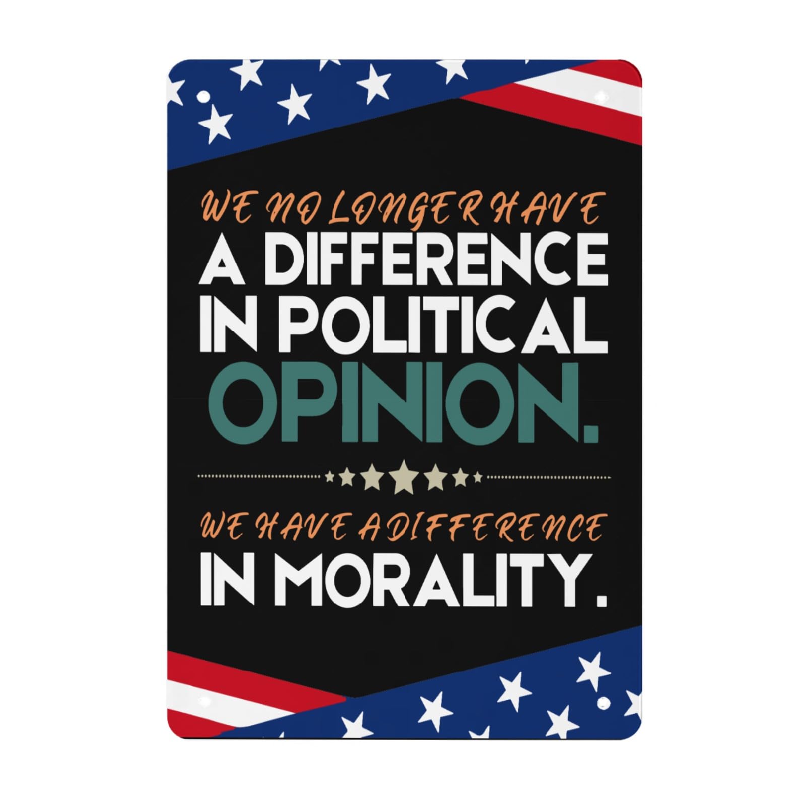 Yepyayqvk Tin Sign 557 We No Longer Have A Difference In Political Opinion Sign Funny Home Decor For Dining Room 6X8 Inch