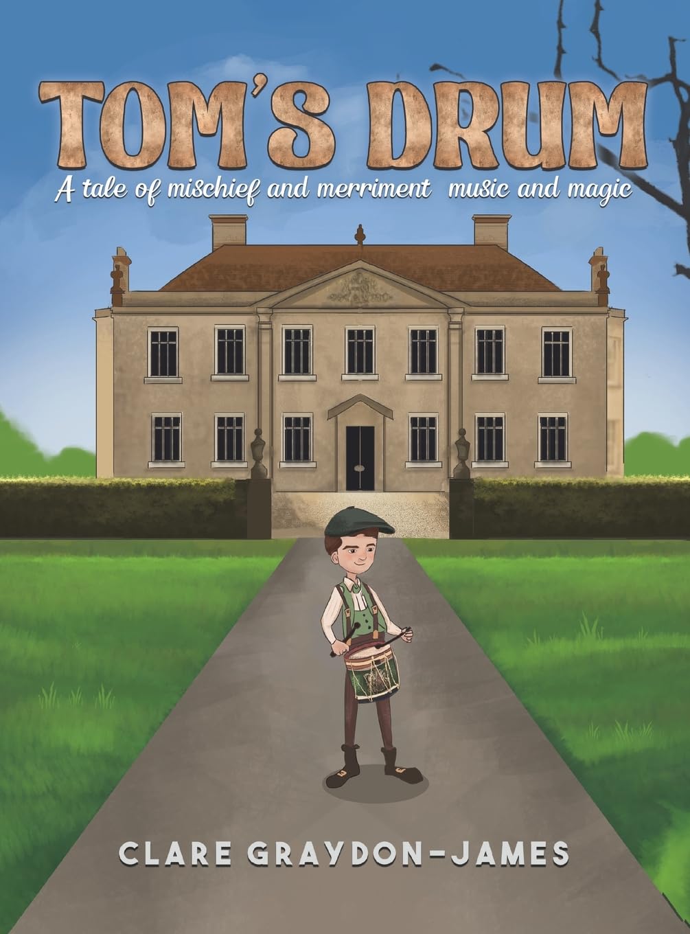 Tom's Drum: A Tale of Mischief and Merriment, Music and Magic. Graydon-J HB**