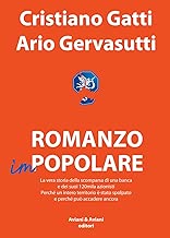 Romanzo impopolare La vera storia della scomparsa di una banca e dei suoi 120mila azionisti Perch un intero territorio stato spolpato e perch pu accadere ancora