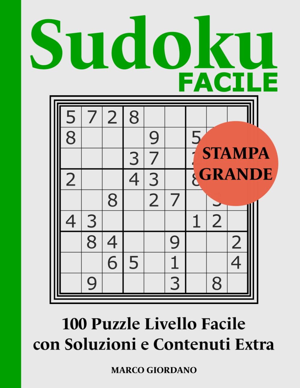 Sudoku FACILE: 100 Puzzle in Stampa Grande per Principianti – Allenamento Mentale per Adulti e Anziani (SUDOKU STAMPA GRANDE – Collana Completa per Adulti e Anziani)