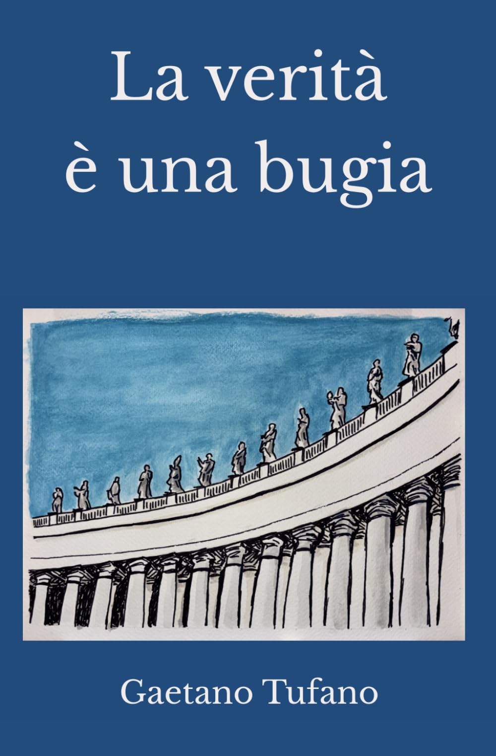 La verità è una bugia: Le falsità del cristianesimo