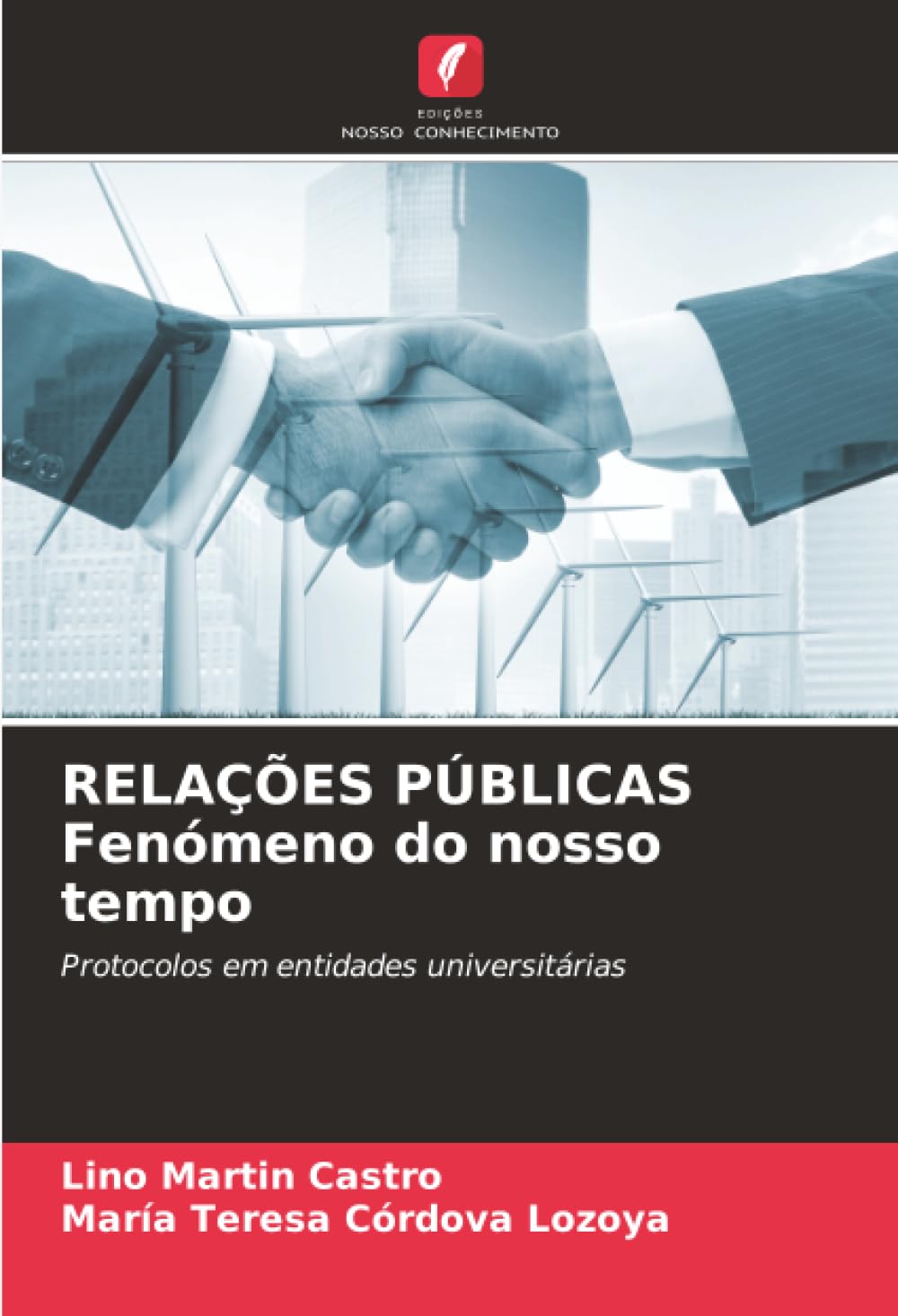 RELAÇÕES PÚBLICAS Fenómeno do nosso tempo: Protocolos em entidades universitárias