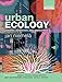 Urban Ecology: Patterns, Processes, and Applications