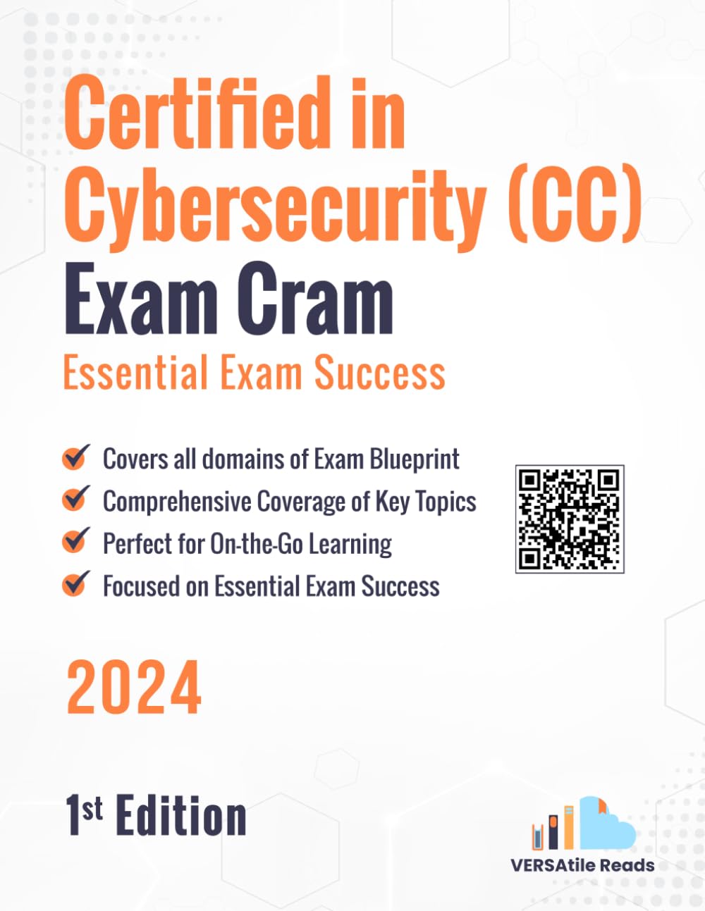 Certified in Cybersecurity (CC) Exam Cram Essential Exam Success: 1st Edition - 2024