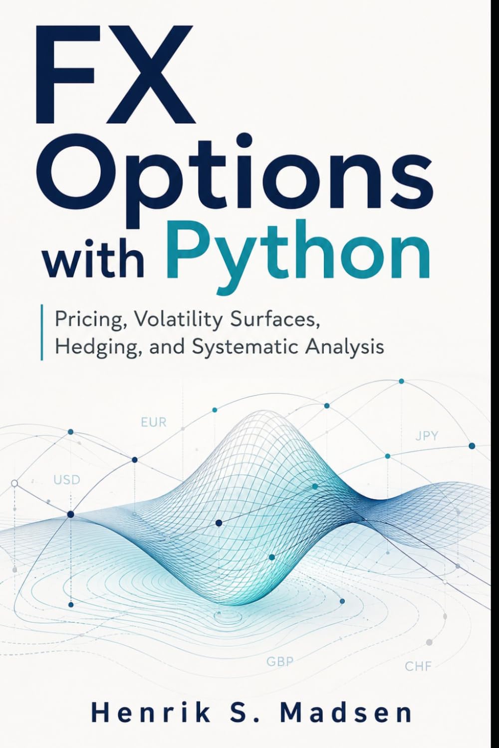 FX Options with Python: Pricing, Volatility Surfaces, Hedging, and Systematic Analysis