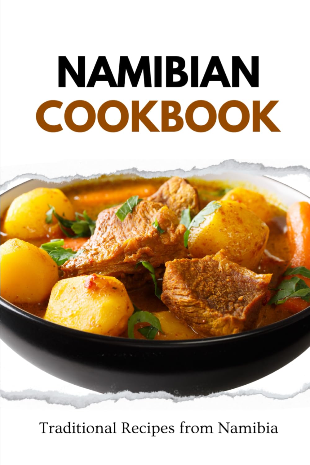 Namibian Cookbook: Traditional Recipes from Namibia (African food)