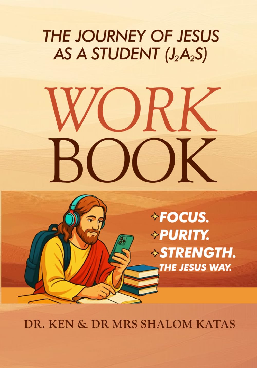THE JOURNEY OF JESUS AS A STUDENT WORKBOOK (The Journey of Jesus as a Student Series)