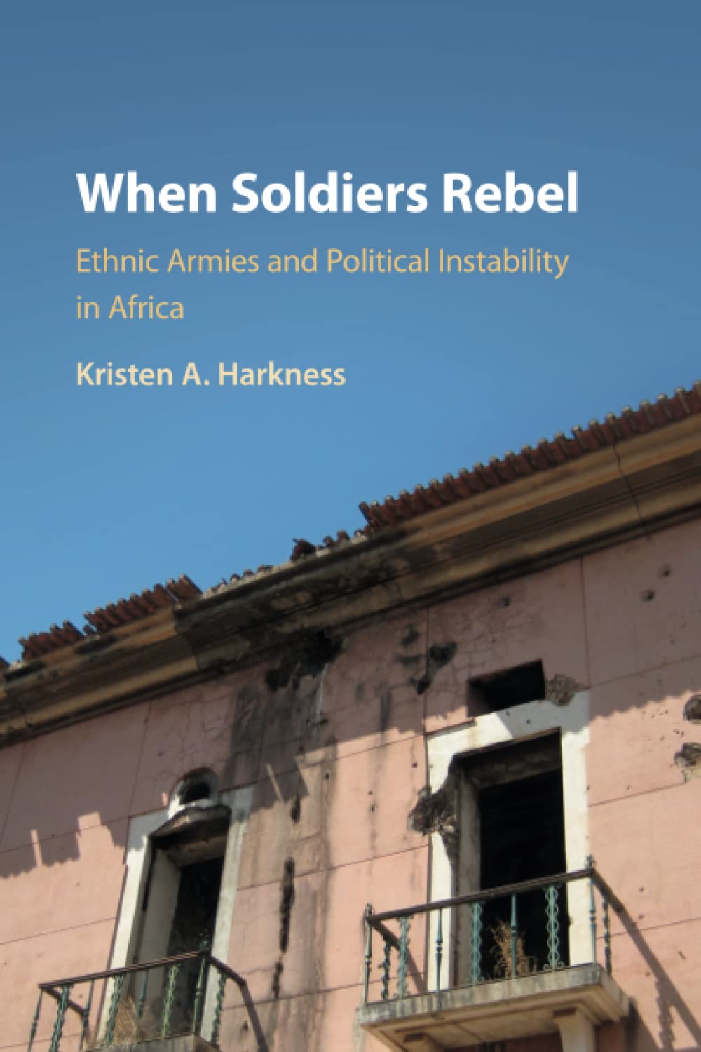 When Soldiers Rebel: Ethnic Armies and Political Instability in Africa