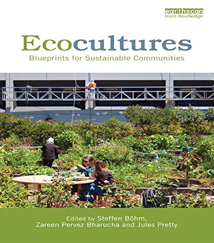 Ecocultures: Blueprints for Sustainable Communities      1st Edition, Kindle Edition