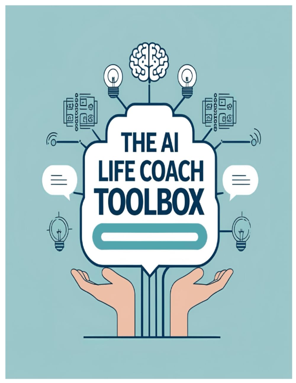 The AI Life Coach Toolbox: Master ChatGPT, Automate Client Sessions, and Grow Your Coaching Business with AI Tools for Life, Wellness, and Mindset Coaches