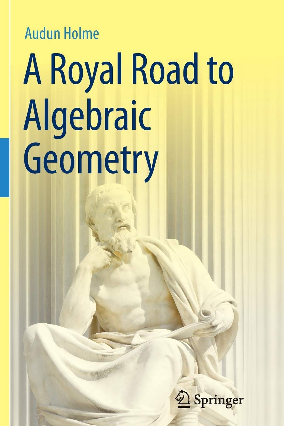 Springer A Royal Road to Algebraic Geometry