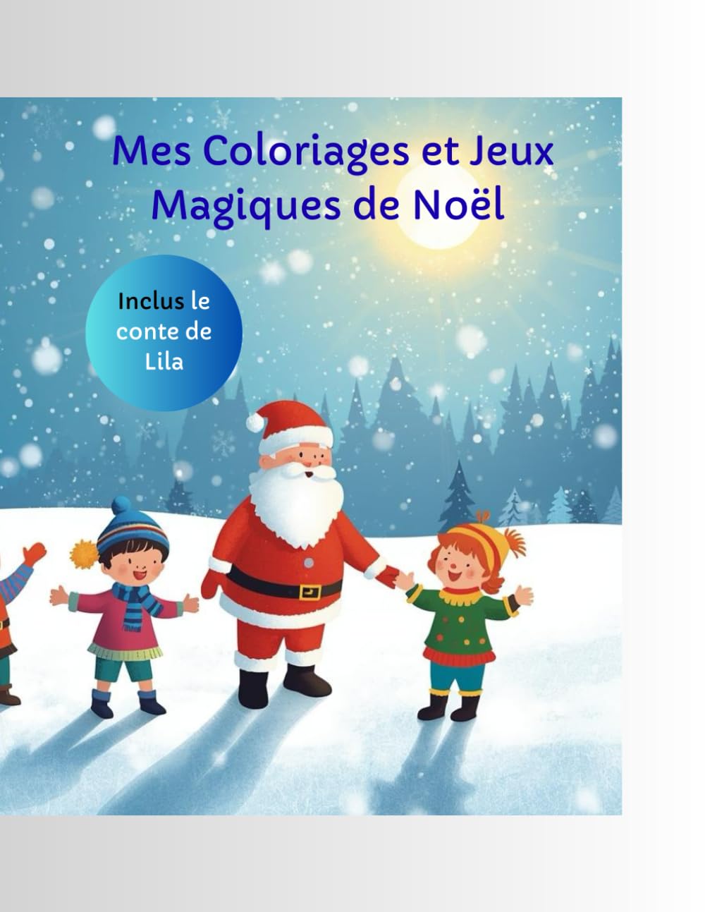 Coloriages et Jeux Magiques de Noël: 80 pages de coloriages, labyrinthes, jeux, histoires et activités ludiques pour enfants