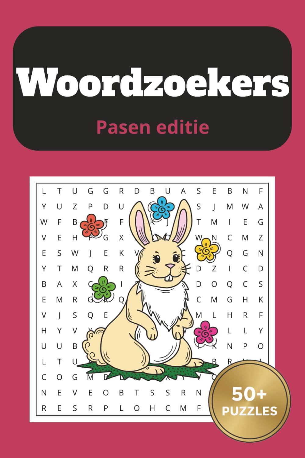 Woordzoekers Pasen Editie: Uitdagende woordzoekpuzzels voor volwassenen, ouderen en tieners: Een sfeervol puzzelboek met Pasen thema voor ontspanning ... – Inclusief oplossingen – Ideaal paascadeau