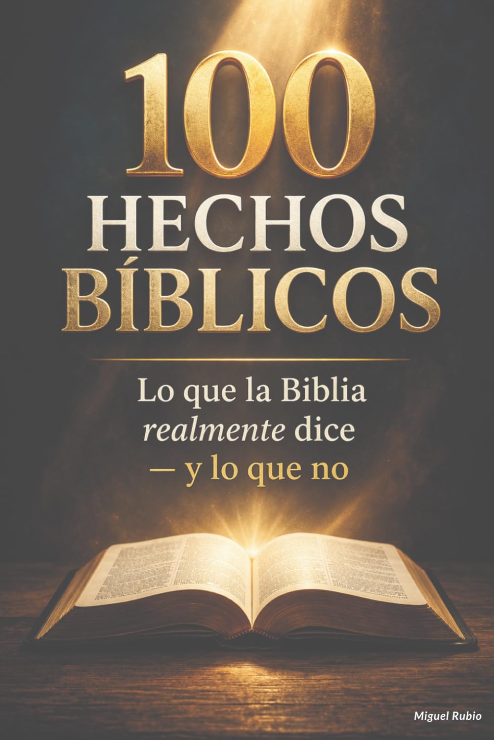 100 Hechos Bíblicos: Lo que la Biblia realmente dice — y lo que no