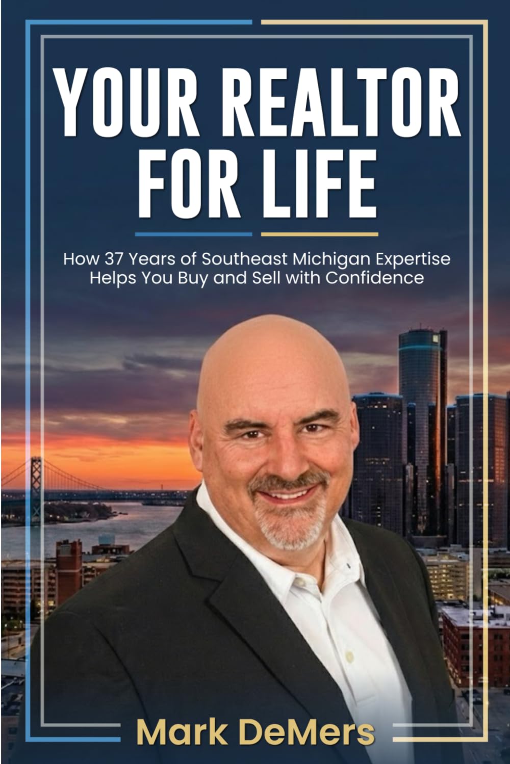 Your Realtor for Life: How 37 Years of Southeast Michigan Expertise Helps You Buy and Sell with Confidence