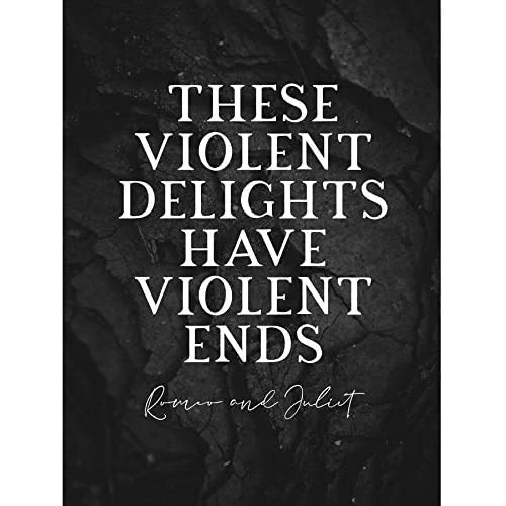 Artery8 Slate Inspiring Quote Shakespeare Romeo Juliet Violent Delights Violent Ends Unframed Wall Art Print Poster Home Decor Premium