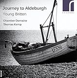  Journey to Aldeburgh: Young Britten by Chamber Domaine, Thomas Kemp (2015-09-04j