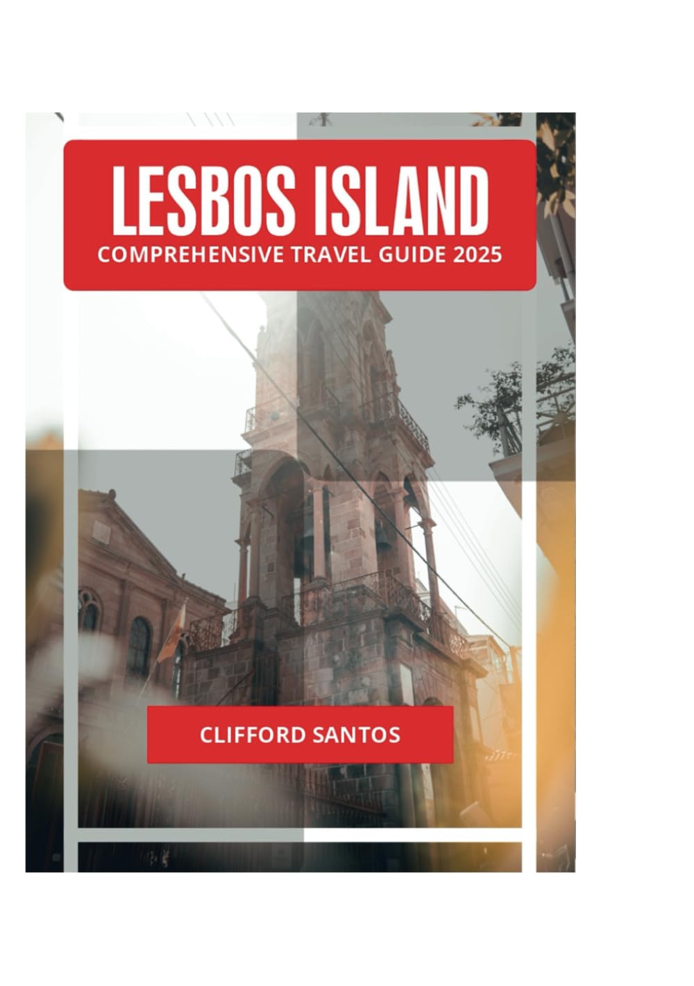 LESBOS ISLAND COMPREHENSIVE TRAVEL GUIDE 2025