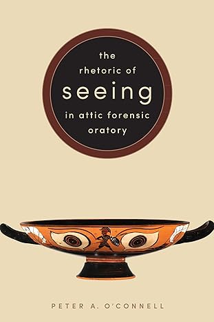 Amazon.com: The Rhetoric of Seeing in Attic Forensic Oratory ...