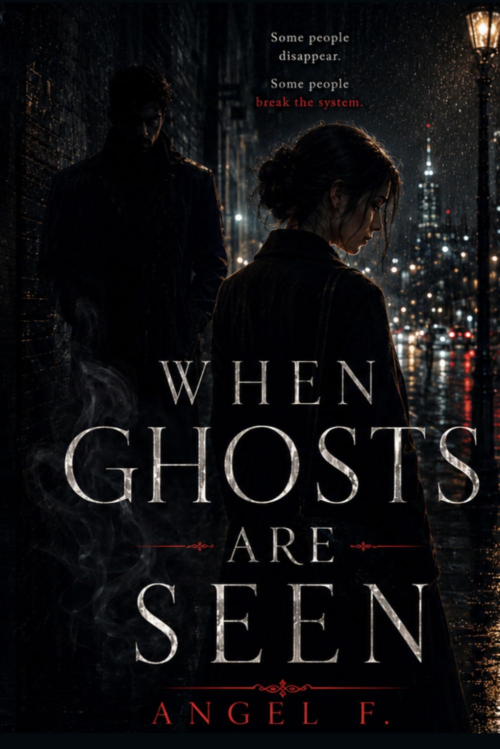 When Ghost Are Seen: Some people disappear. Some people break the system.
