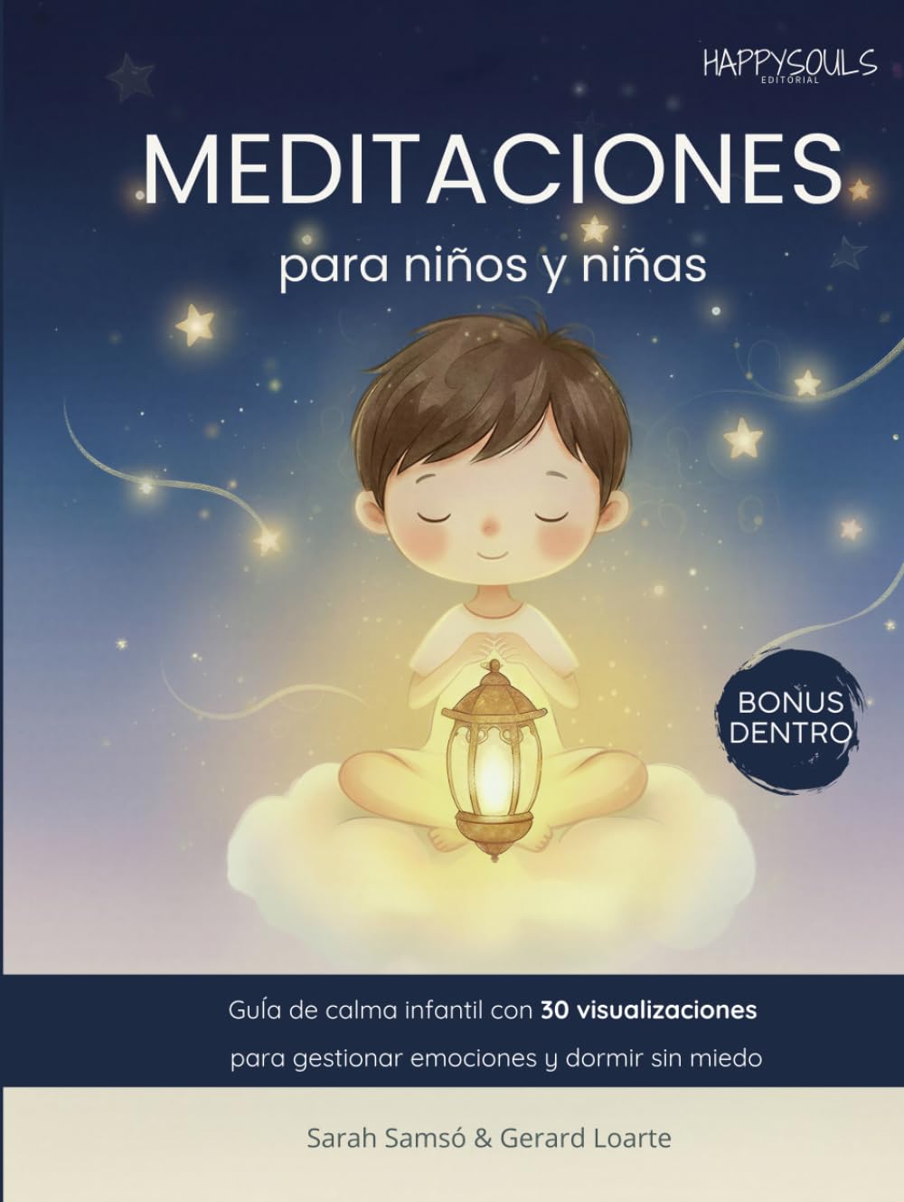 Meditaciones para niños y niñas: Guía de calma infantil para la gestión de emociones, el enfado, la autoestima y para dormir sin miedo (3–8 años)