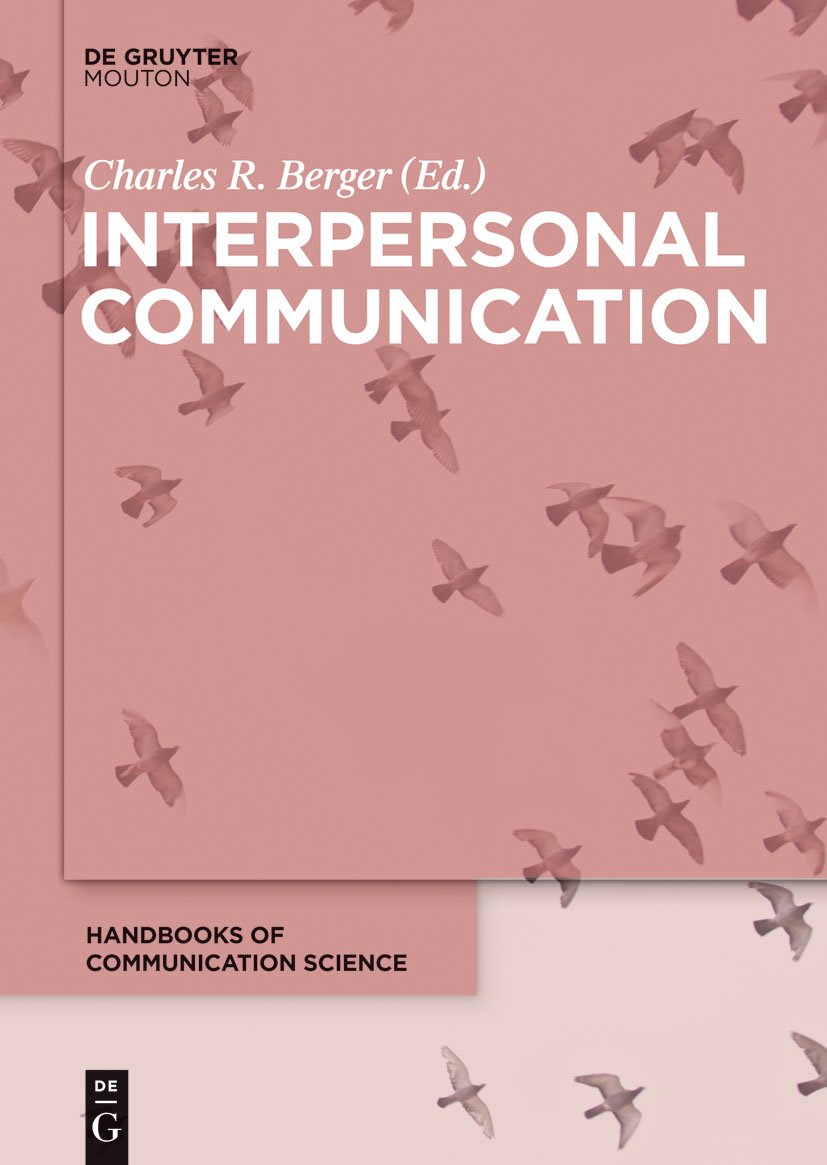 Interpersonal Communication (Handbooks of Communication Science [HoCS] Book 6)