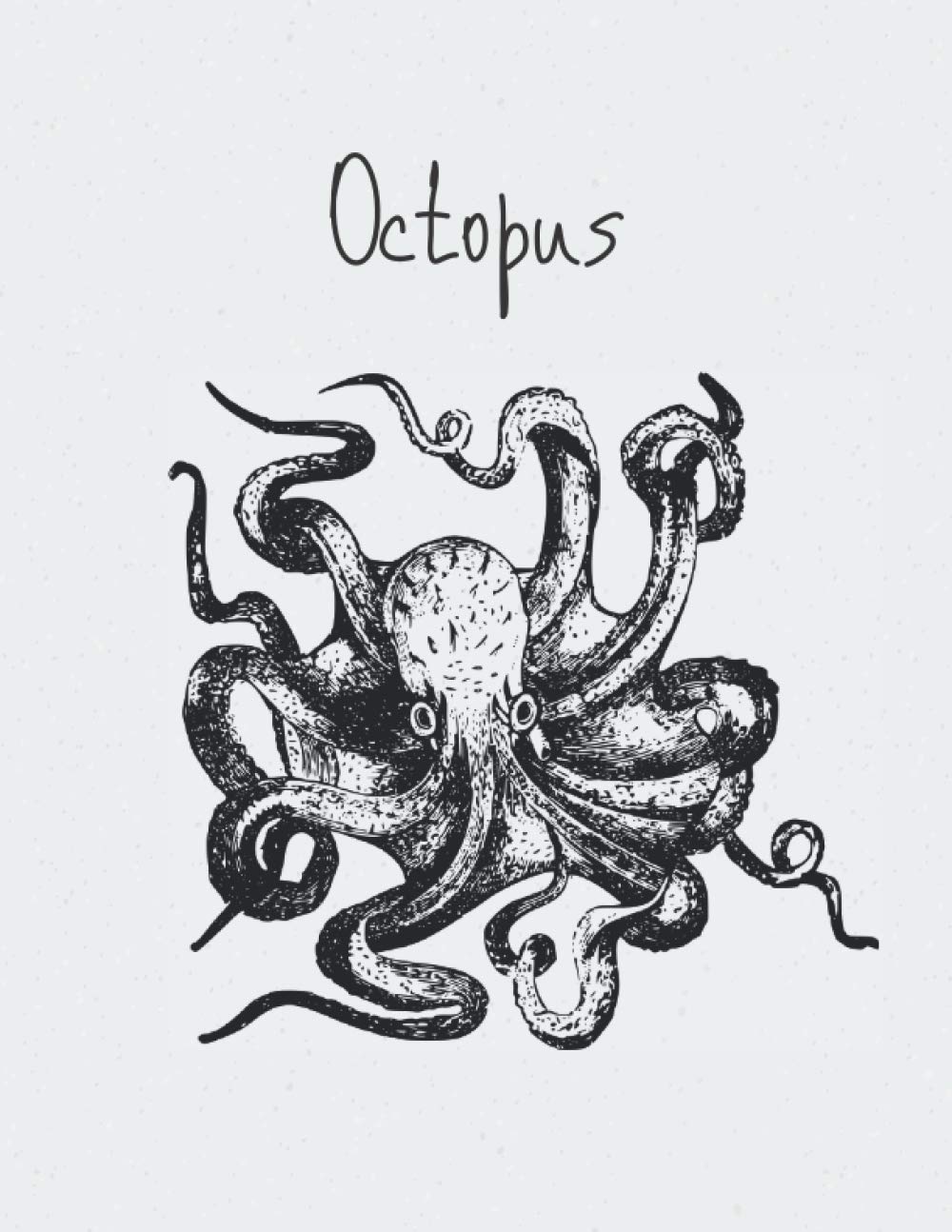 Sketchbook: Octopus Blank Paper for Drawing and doudling: 8.5/11 inch 21.59/27.94 cm 100 pages drawing notebook pattern in matte cover