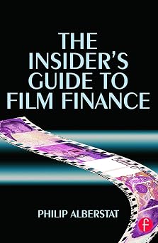 The Insider's Guide to Film Finance-Wow! eBook