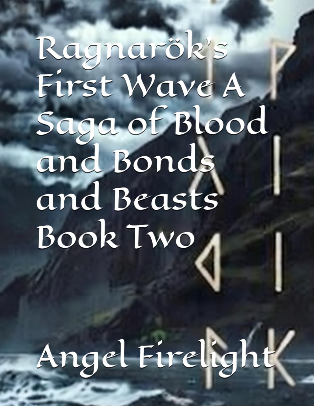 Ragnarök's First Wave A Saga of Blood and Bonds and Beasts Book Two
