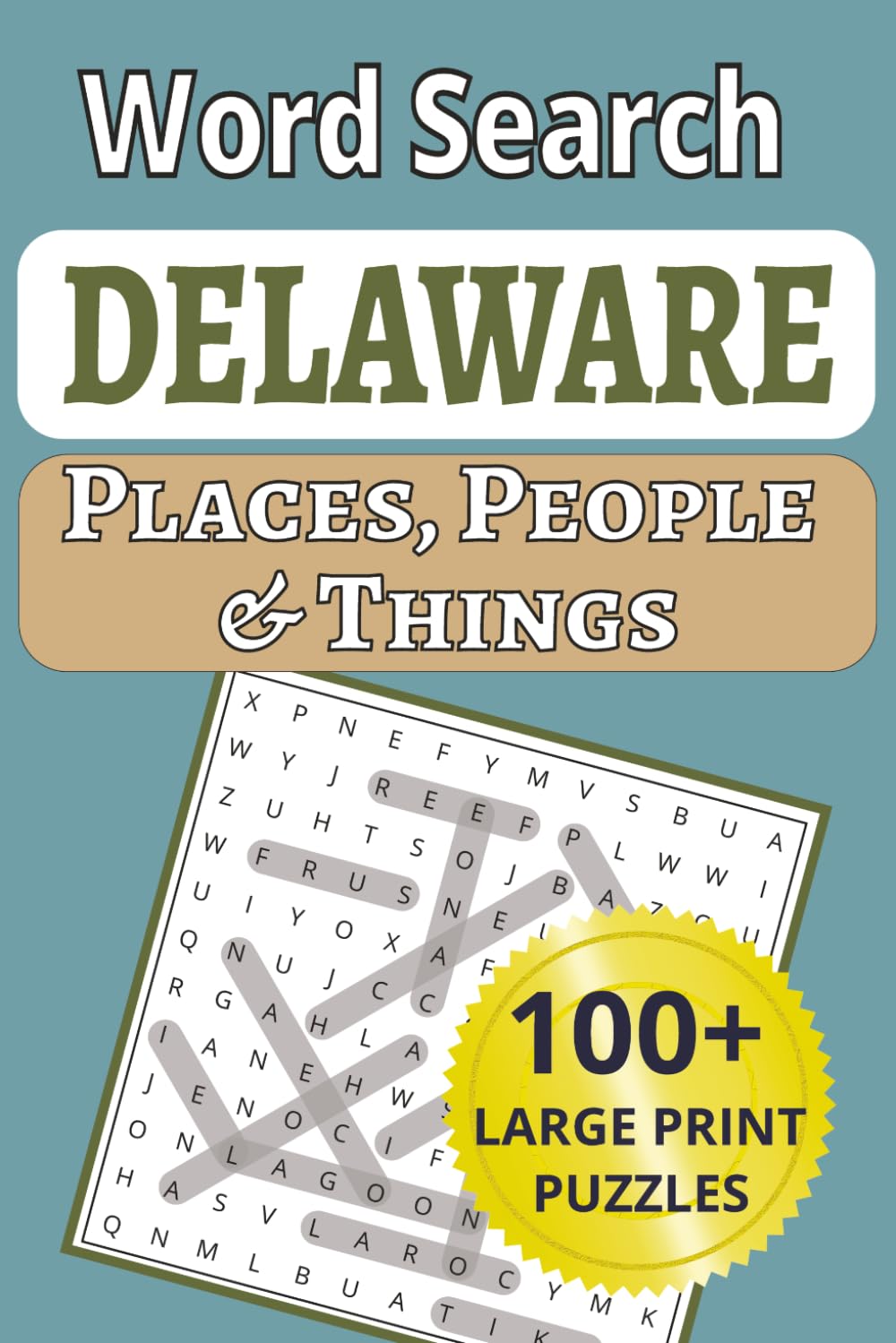 Delaware Places, People & Things Word Search: Small state, big puzzles! 100+ large-print word searches featuring over 1,200 Delaware towns, places, ... People & Things Word Search Puzzle Books)