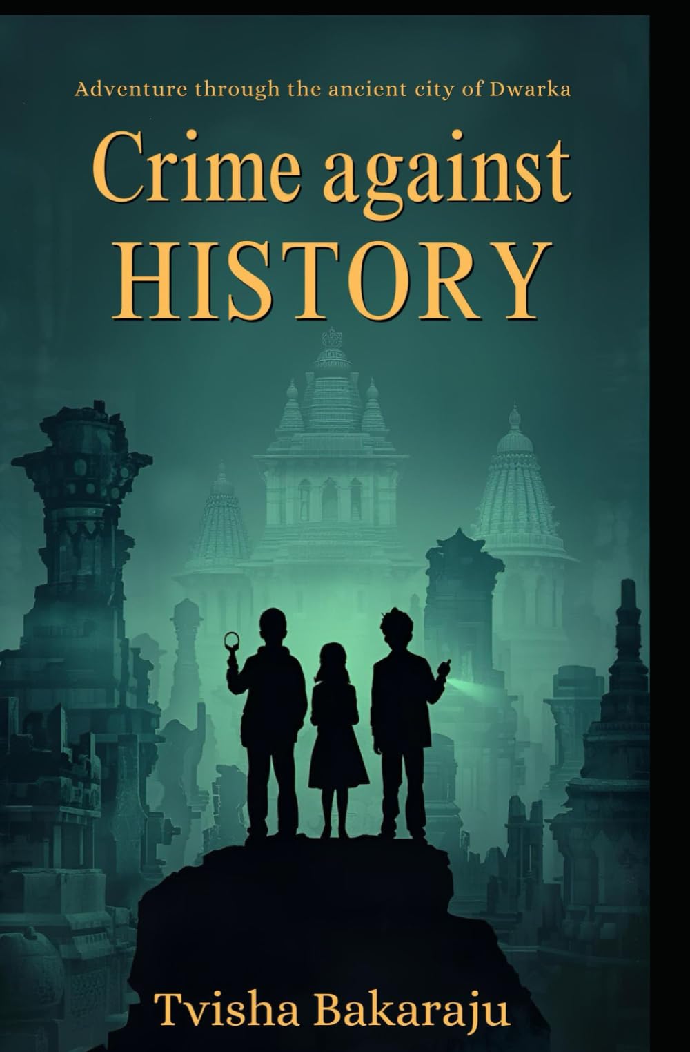 Crime Against History: Adventure through the ancient city of Dwarka