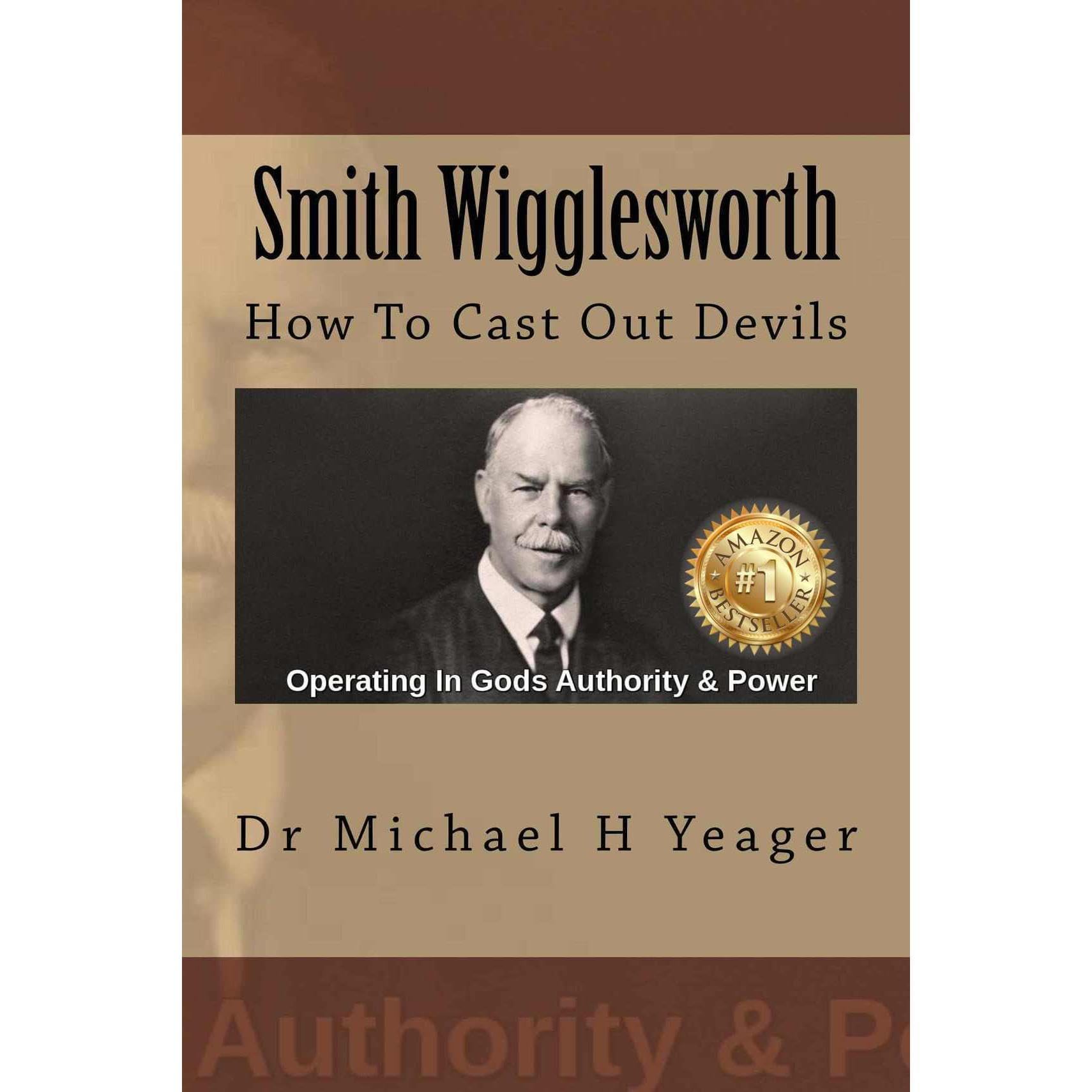 Smith Wigglesworth: How To Cast Out Devils