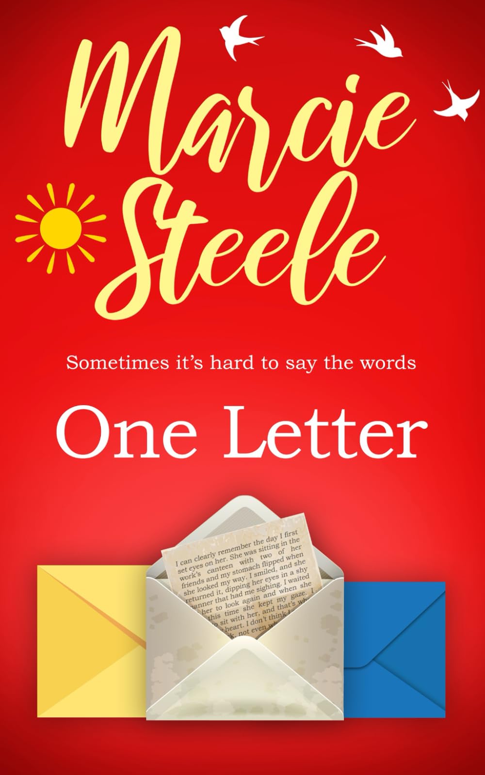 One Letter: A story of first loves, second chances and the importance of words.