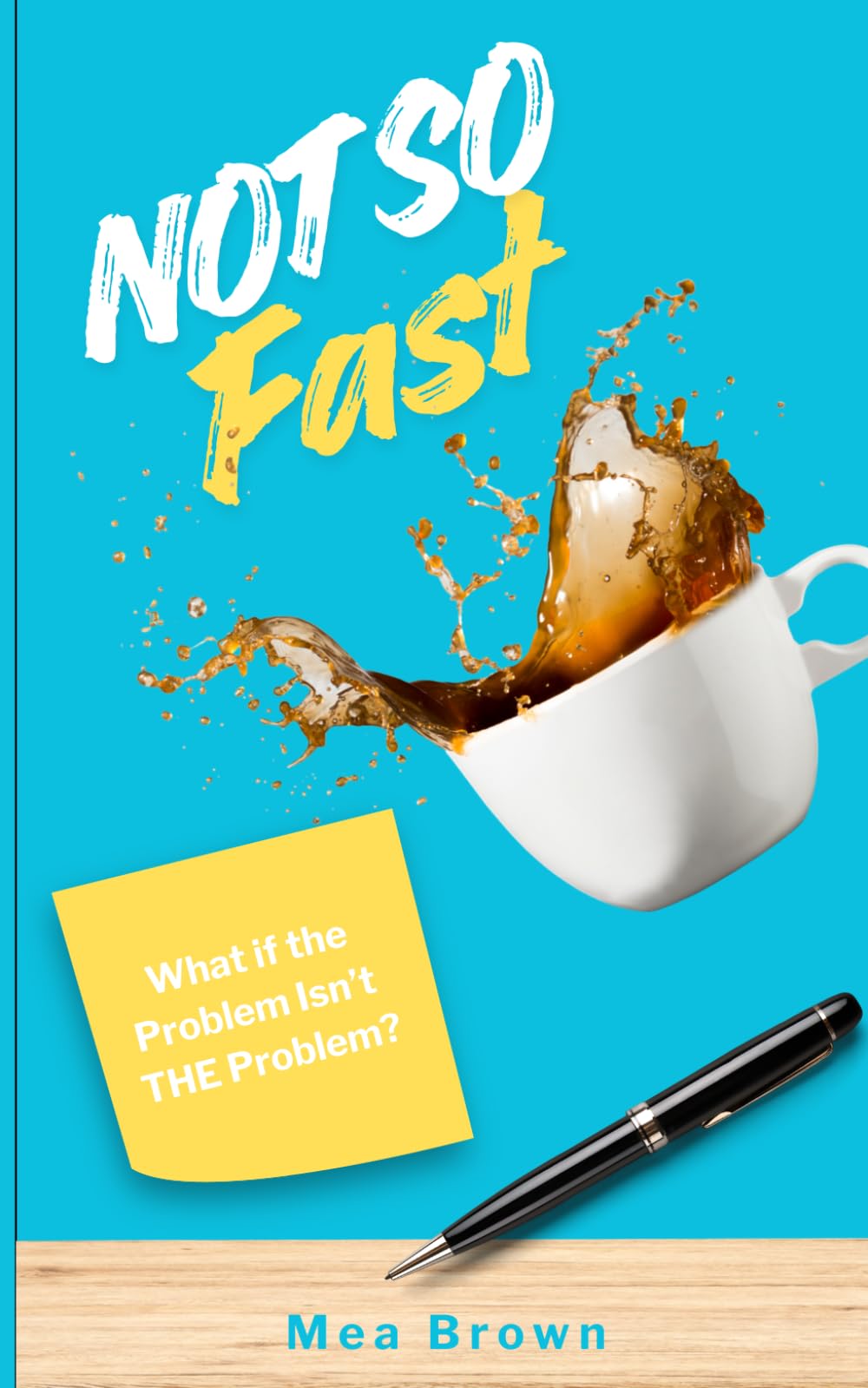 Not So Fast: What if the Problem Isn't THE Problem