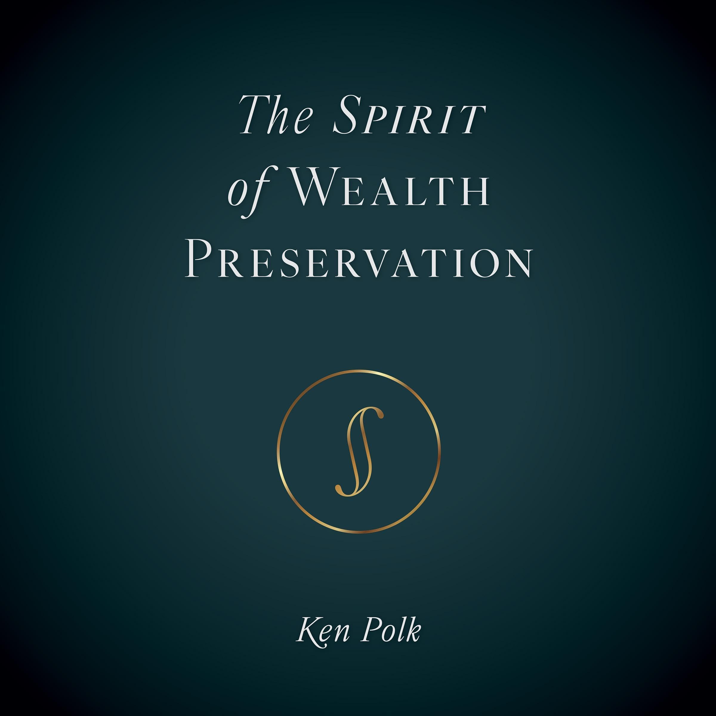 The Spirit of Wealth Preservation