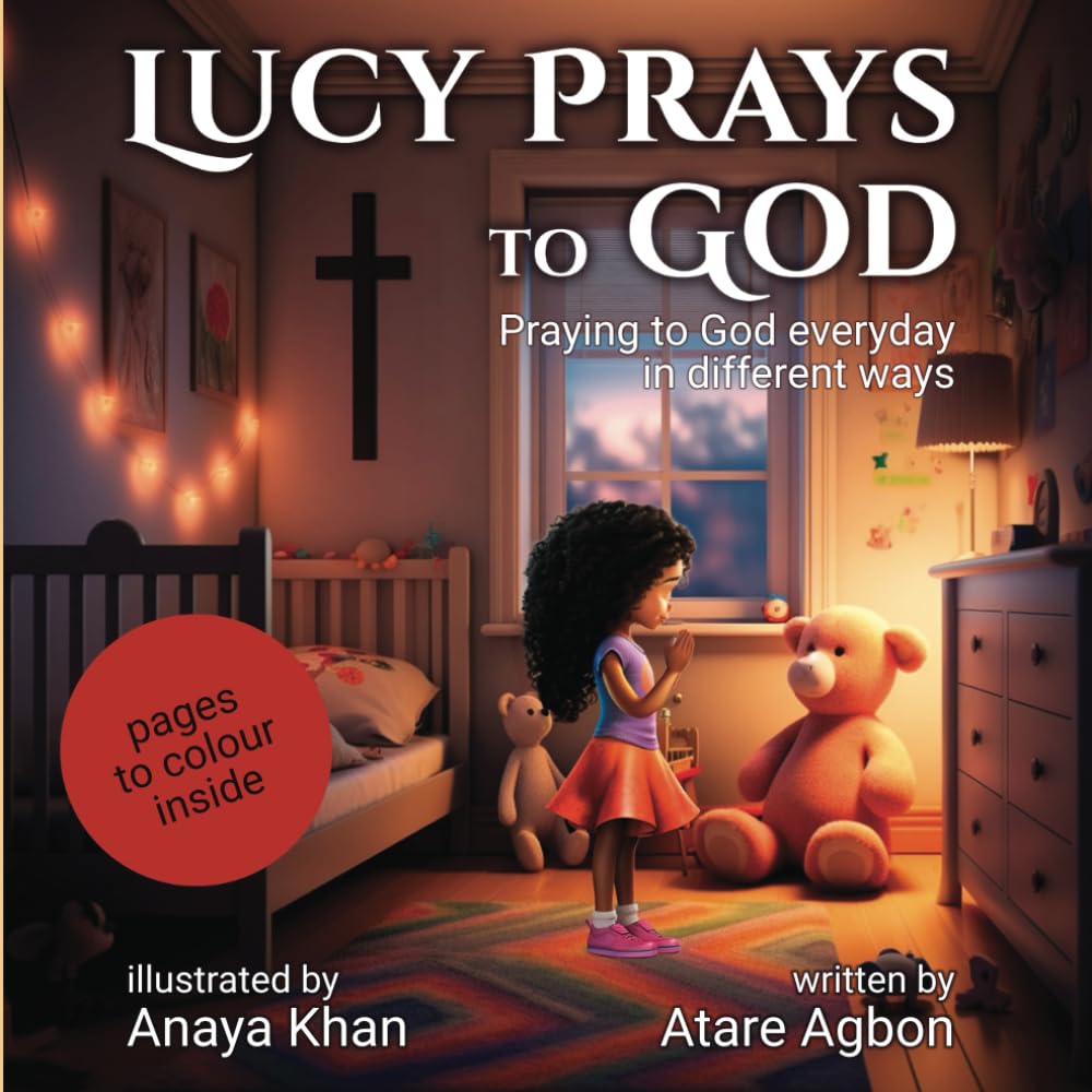 Lucy Prays to God: Praying to God everyday in different ways