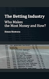 The Betting Industry: Who Makes The Most Money and How